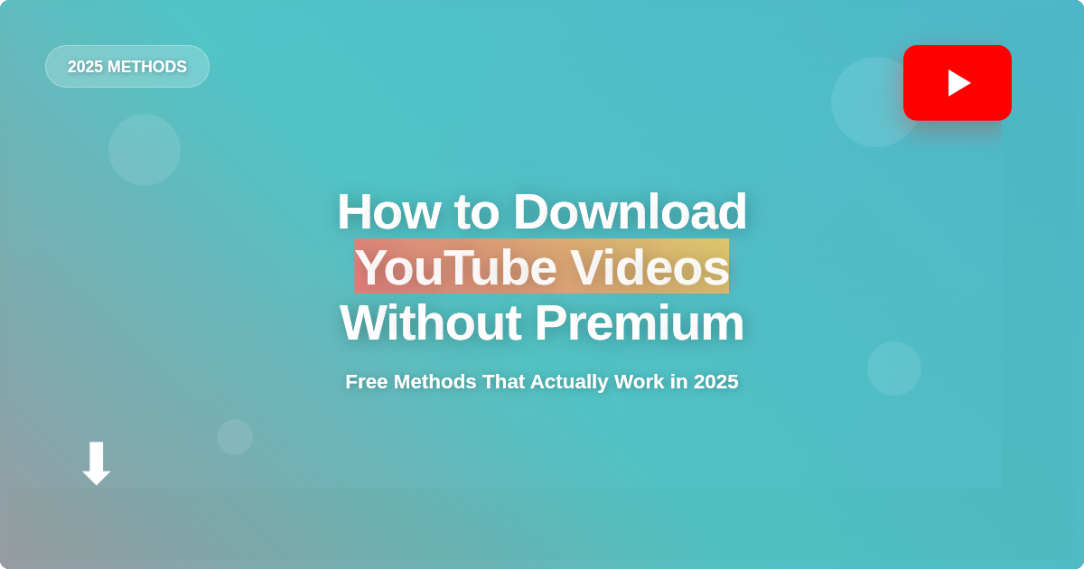 How to Download YouTube Videos Without Premium (Free Methods That Actually Work in 2025)