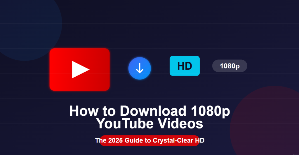 How to Download 1080p YouTube videos